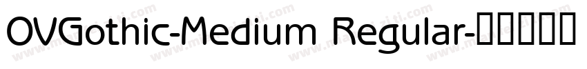 OVGothic-Medium Regular字体转换